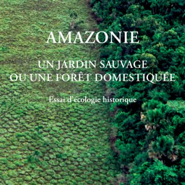 Amazonie : un jardin sauvage